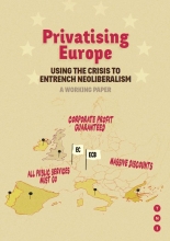 Privatising Europe - Using the crisis to entrench neoliberalism